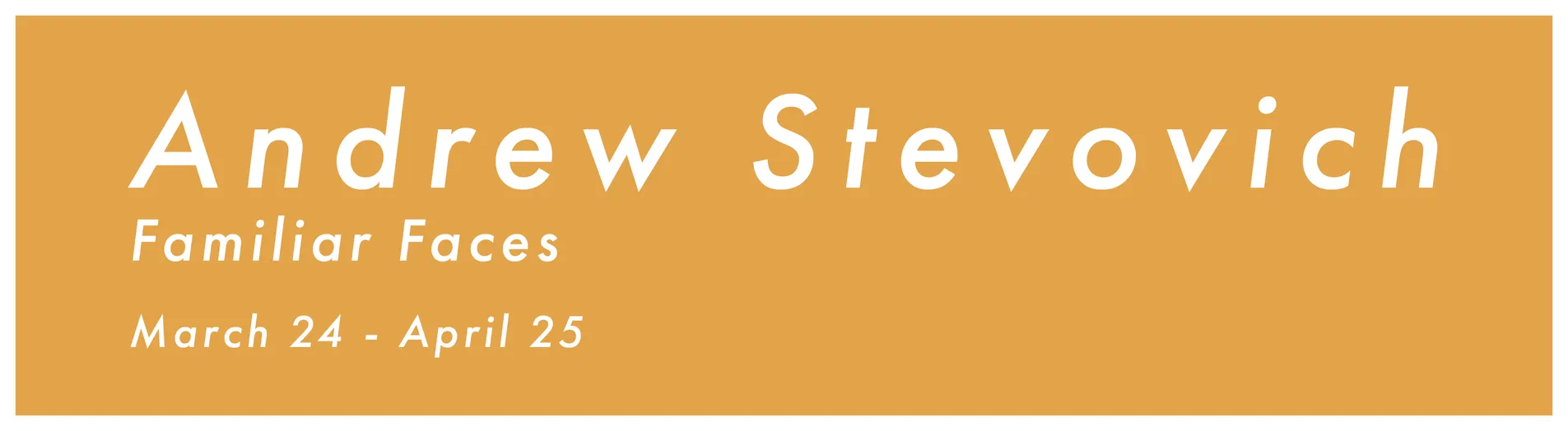 Wordmark for Andrew Stevovich: Familiar Faces exhibition
