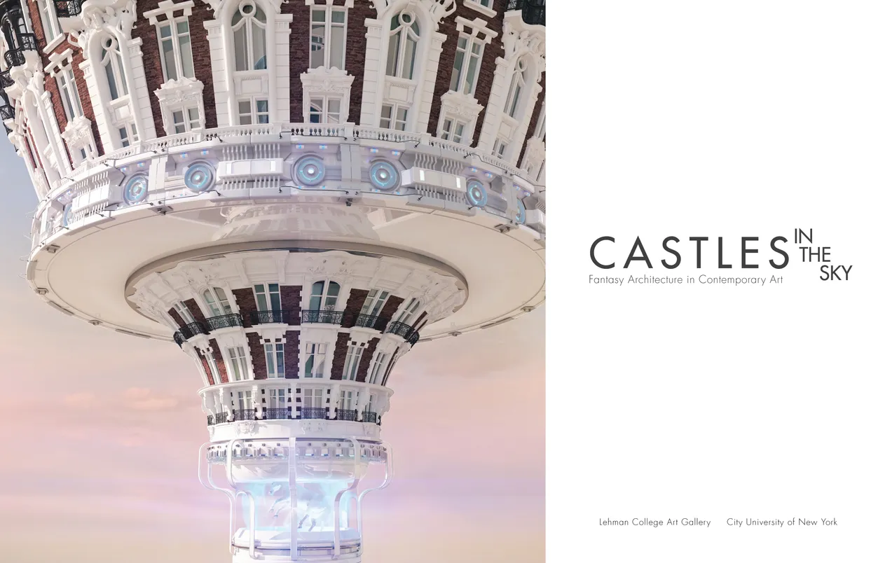 Castles in the Sky: Fantasy Architecture in Contemporary Art exhibition catalog, pages 2-3