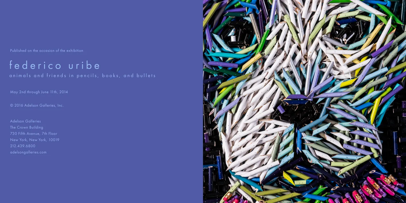 Federico Uribe: Animals and Friends in Pencils, Books, and Bullets exhibition catalog, inside back cover
