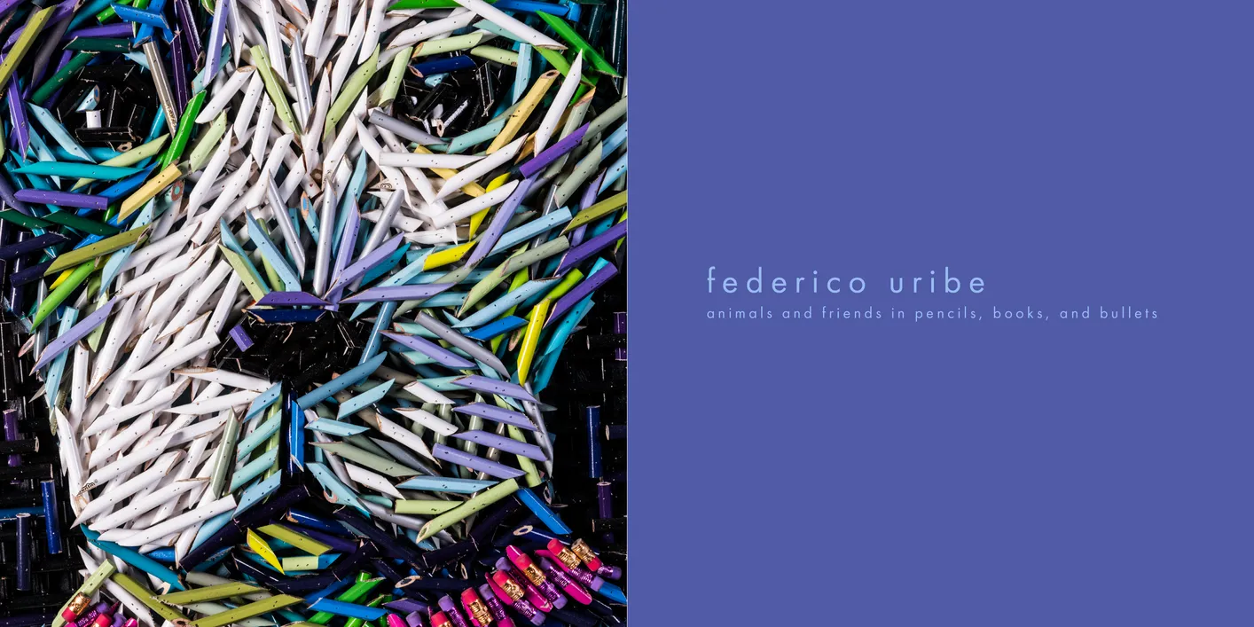 Federico Uribe: Animals and Friends in Pencils, Books, and Bullets exhibition catalog, inside front cover