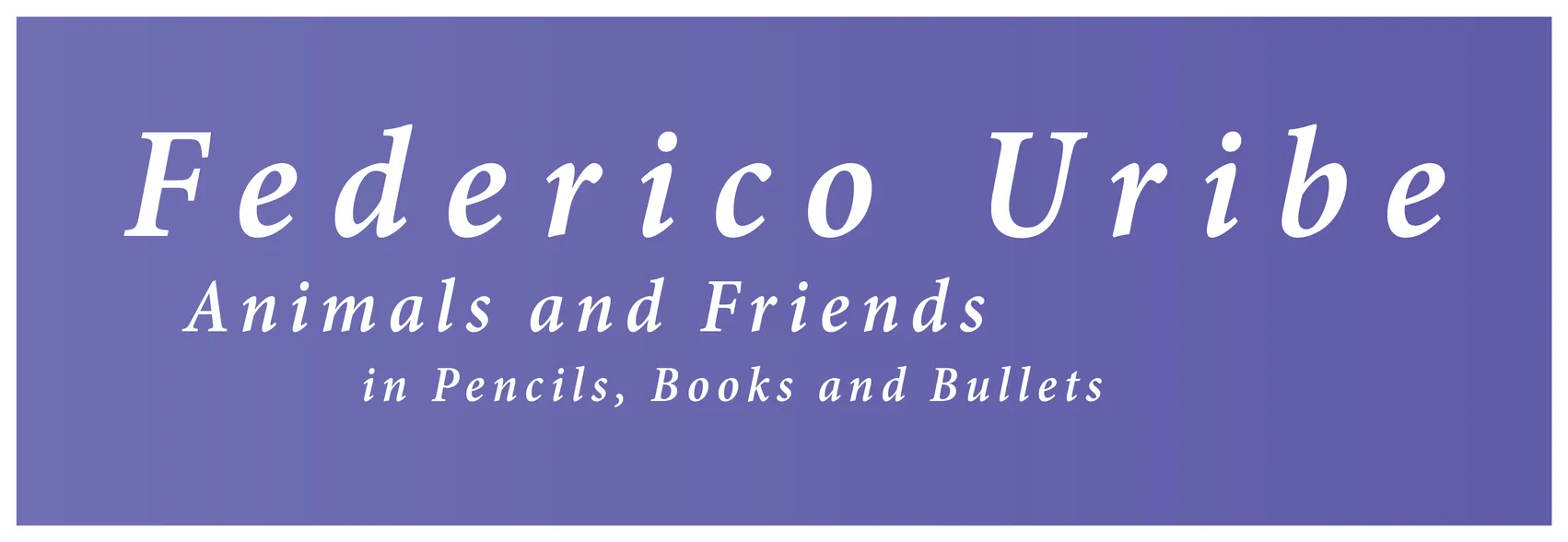 Wordmark for Federico Uribe: Animals and Friends exhibition