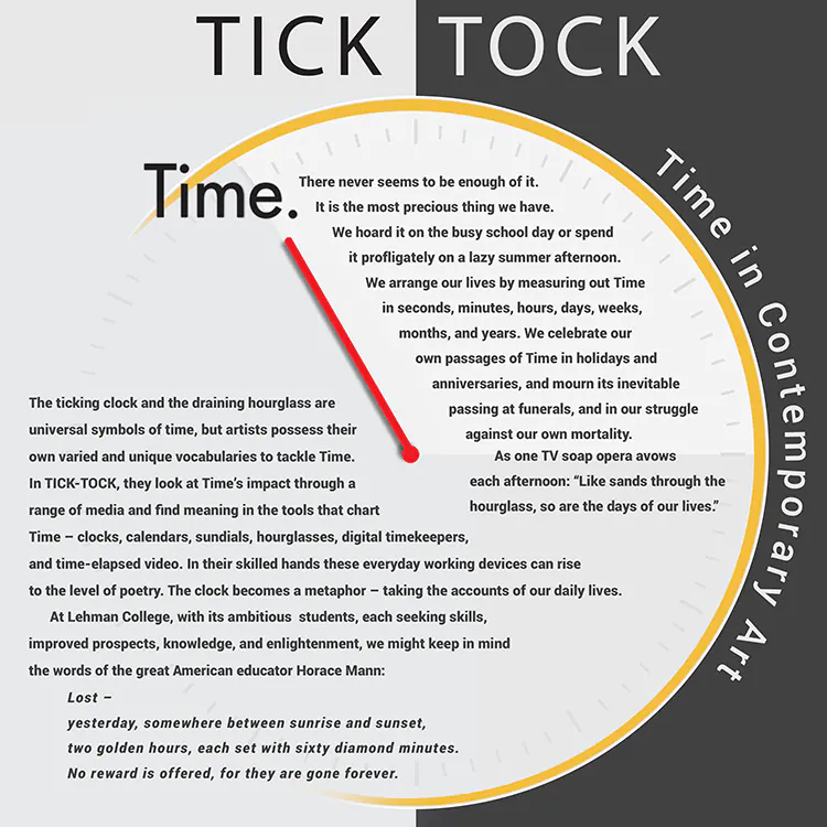 Wall mounted main panel for the exhibition <i>Tick-Tock Time in Contemporary Art</i> shown at the Lehman College Art Gallery. Design by Alex Stevovich.